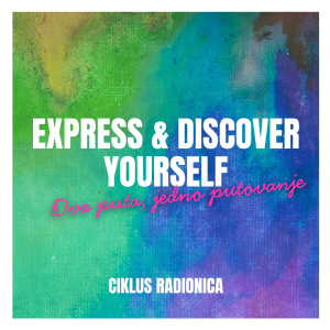 Discover & express yourself ciklus radionica